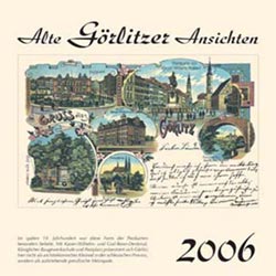Kalender 2006  Alte Ansichten G�rlitz  www.augustadruck.de 