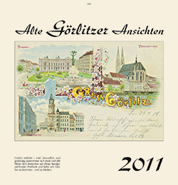 Kalender   Alte Ansichten Görlitz Kalender 2011 www.augustadruck.de 
