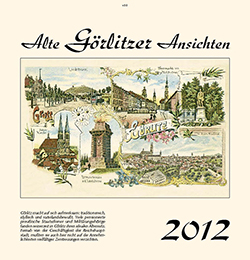 Kalender   Alte Ansichten Görlitz Kalender 2012 www.augustadruck.de 