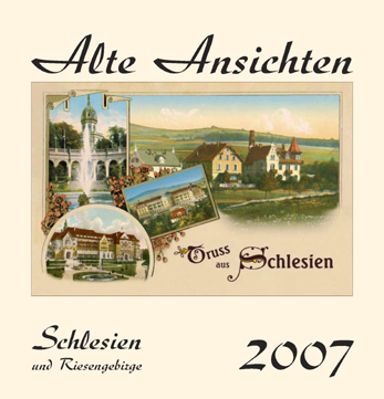 Kalender  Alte Ansichten Schlesien und Riesengebirge Kalender 2007 www.augustadruck.de 