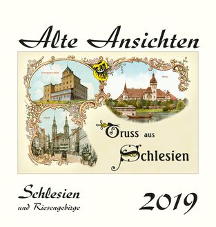Kalender  Alte Ansichten Schlesien und Riesengebirge Kalender 2019 www.augustadruck.de 
