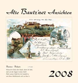 Kalender  Alte Ansichten Bautzen Kalender 2008  www.augustadruck.de 