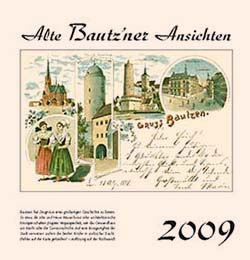 Kalender  Alte Ansichten Bautzen Kalender 2009  www.augustadruck.de 