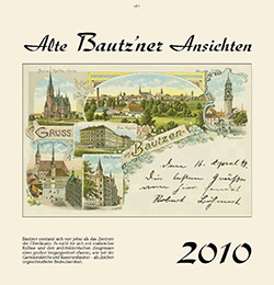 Kalender  Alte Ansichten Bautzen Kalender 2010  www.augustadruck.de 