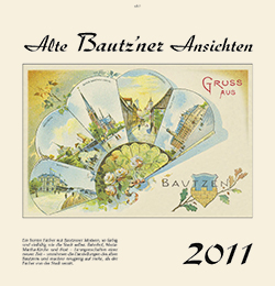 Kalender  Alte Ansichten Bautzen Kalender 2011  www.augustadruck.de 