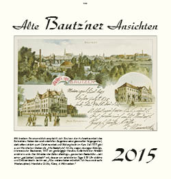 Kalender  Alte Ansichten Bautzen Kalender 2015  www.augustadruck.de 