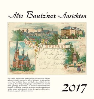 Kalender  Alte Ansichten Bautzen Kalender 2017  www.augustadruck.de 