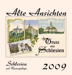 Kalender  Alte Ansichten Schlesien und Riesengebirge Kalender 2009 www.augustadruck.de 