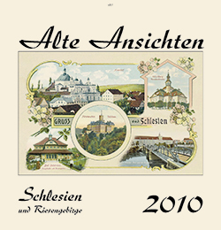 Kalender  Alte Ansichten Schlesien und Riesengebirge Kalender 2010 www.augustadruck.de 