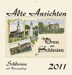 Kalender  Alte Ansichten Schlesien und Riesengebirge Kalender 2011 www.augustadruck.de 