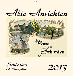 Kalender  Alte Ansichten Schlesien und Riesengebirge Kalender 2012 www.augustadruck.de 