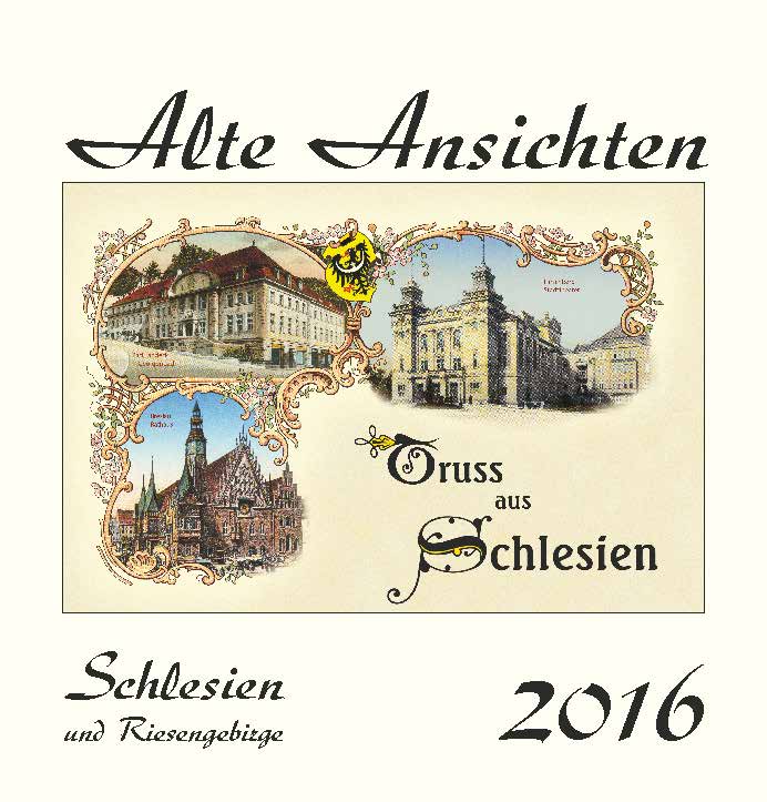 Kalender  Alte Ansichten Schlesien und Riesengebirge Kalender 2016 www.augustadruck.de 