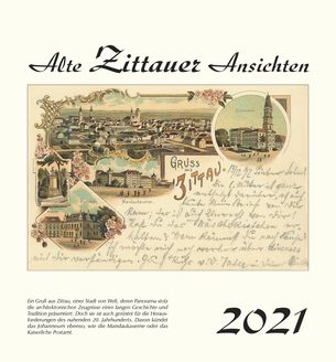 Kalender  Alte Ansichten Zittau 2021  www.augustadruck.de 